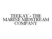 TEEKAY - THE MARINE MIDSTREAM COMPANY