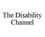 THE DISABILITY CHANNEL