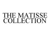THE MATISSE COLLECTION