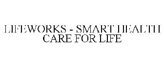 LIFEWORKS - SMART HEALTH CARE FOR LIFE
