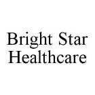 BRIGHT STAR HEALTHCARE