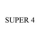 SUPER 4