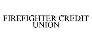 FIREFIGHTER CREDIT UNION