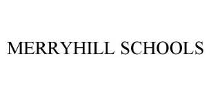 MERRYHILL SCHOOLS