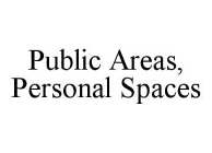 PUBLIC AREAS, PERSONAL SPACES