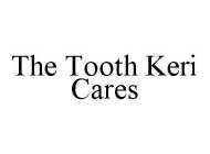 THE TOOTH KERI CARES