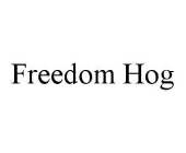 FREEDOM HOG