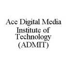 ACE DIGITAL MEDIA INSTITUTE OF TECHNOLOGY (ADMIT)