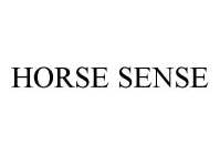 HORSE SENSE