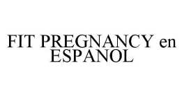 FIT PREGNANCY EN ESPANOL