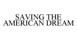 SAVING THE AMERICAN DREAM