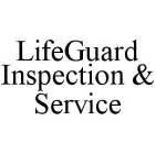 LIFEGUARD INSPECTION & SERVICE