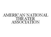 AMERICAN NATIONAL THEATER ASSOCIATION