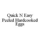 QUICK N EASY PEELED HARDCOOKED EGGS