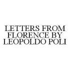 LETTERS FROM FLORENCE BY LEOPOLDO POLI