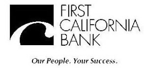 FIRST CALIFORNIA BANK OUR PEOPLE. YOUR SUCCESS.