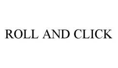 ROLL AND CLICK
