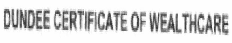 DUNDEE CERTIFICATE OF WEALTHCARE