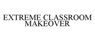 EXTREME CLASSROOM MAKEOVER