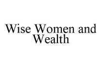 WISE WOMEN AND WEALTH