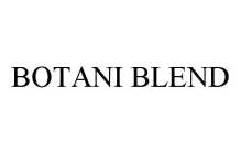 BOTANI BLEND