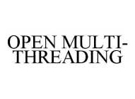 OPEN MULTI-THREADING