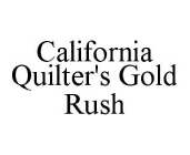 CALIFORNIA QUILTER'S GOLD RUSH