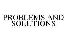PROBLEMS AND SOLUTIONS