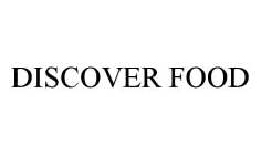 DISCOVER FOOD