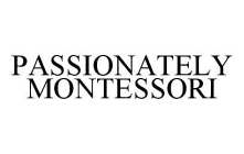 PASSIONATELY MONTESSORI