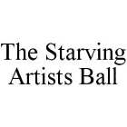 THE STARVING ARTISTS BALL
