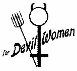 FOR DEVIL WOMEN