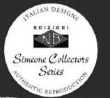 ITALIAN DESIGNS EDIZIONE NB SIMEONE COLLECTORS SERIES AUTHENTIC REPRODUCTIONS