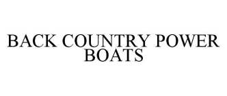 BACK COUNTRY POWER BOATS