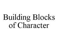 BUILDING BLOCKS OF CHARACTER