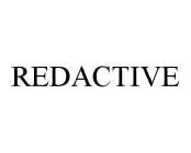 REDACTIVE