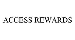 ACCESS REWARDS