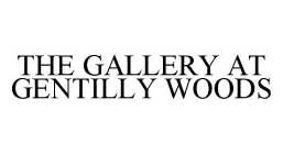 THE GALLERY AT GENTILLY WOODS