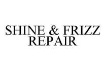 SHINE & FRIZZ REPAIR