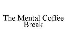 THE MENTAL COFFEE BREAK