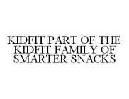 KIDFIT PART OF THE KIDFIT FAMILY OF SMARTER SNACKS
