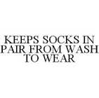 KEEPS SOCKS IN PAIR FROM WASH TO WEAR