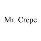 MR. CREPE