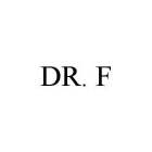 DR. F