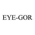 EYE-GOR