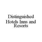 DISTINGUISHED HOTELS INNS AND RESORTS