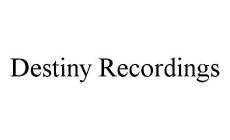 DESTINY RECORDINGS