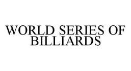WORLD SERIES OF BILLIARDS