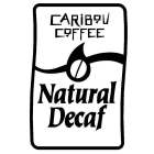 CARIBOU COFFEE NATURAL DECAF
