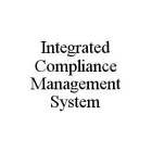 INTEGRATED COMPLIANCE MANAGEMENT SYSTEM